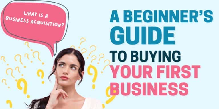 What is a Business Acquisition? A Beginner’s Guide to Buying Your First Business